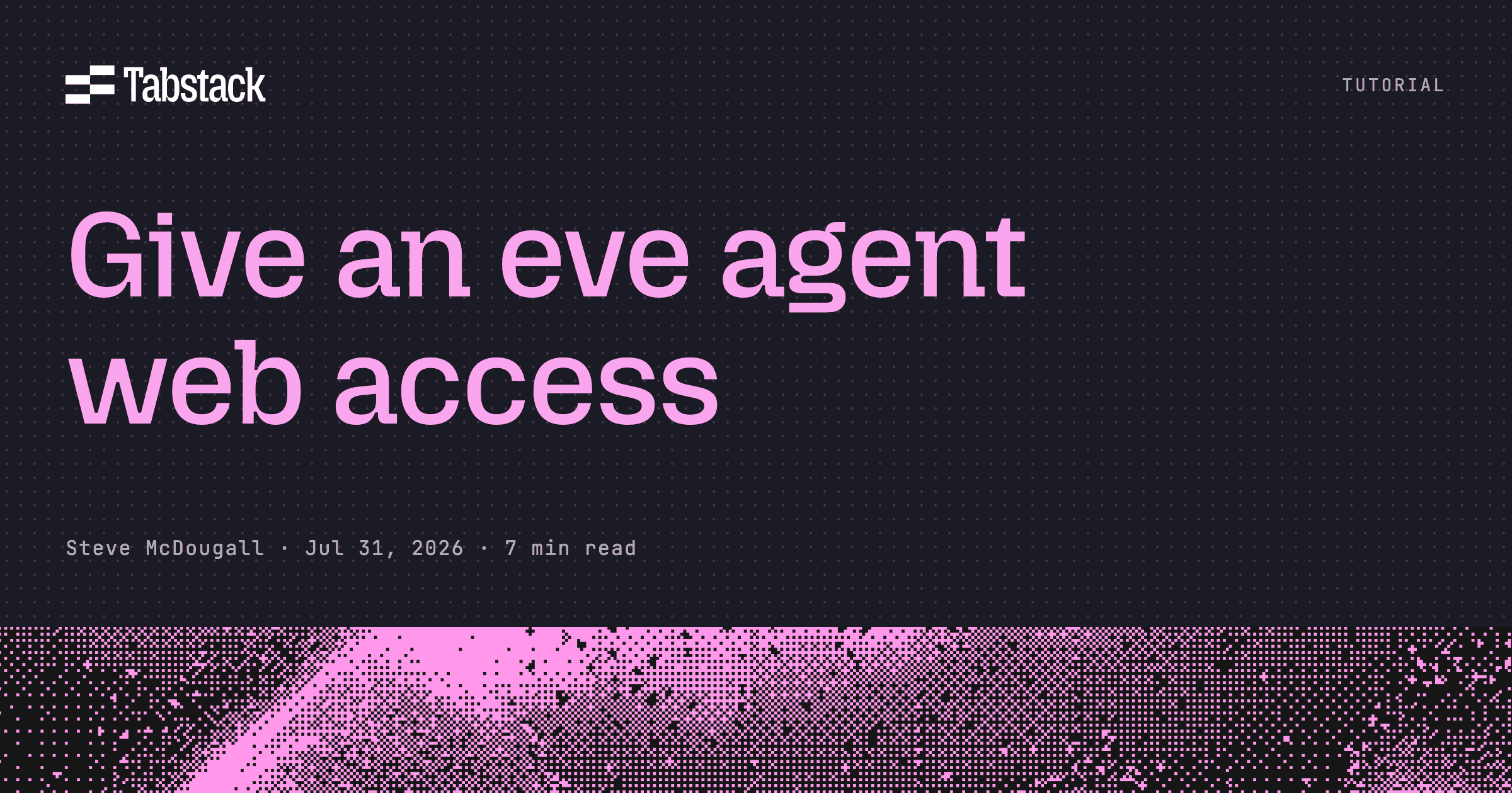 Give an eve agent web access with Tabstack