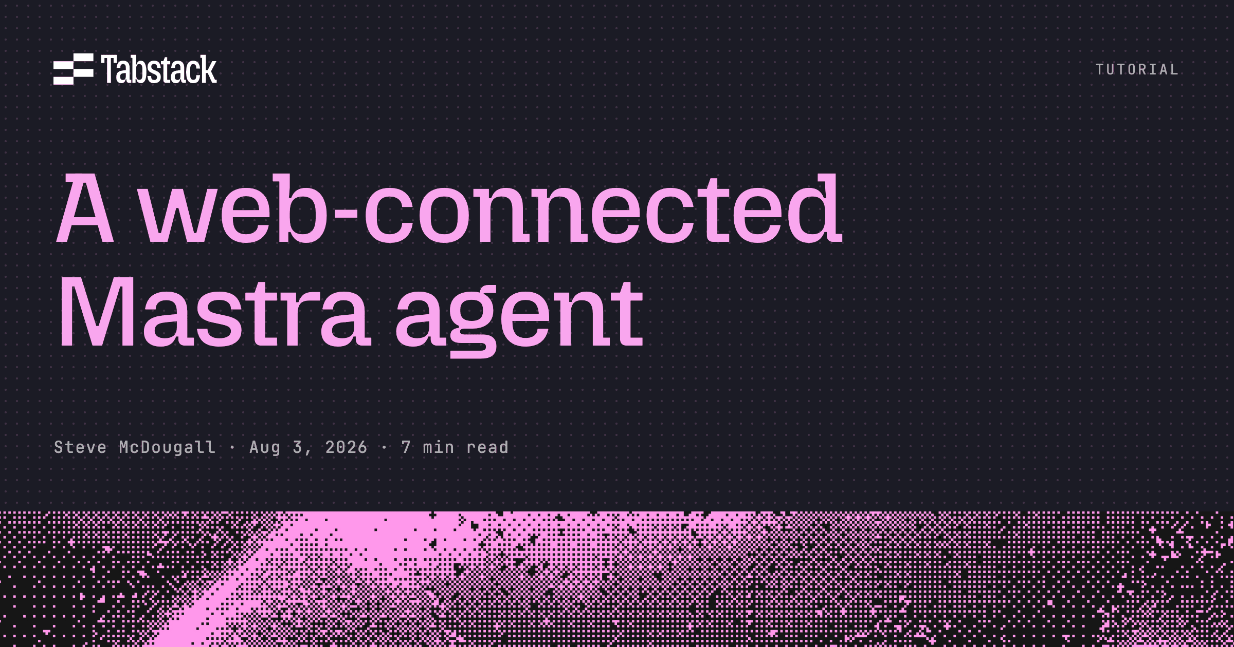 Build a web-connected Mastra agent with Tabstack